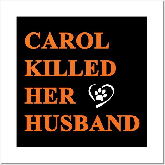 Carol Killed Her Husband Wall Art by WMKDesign